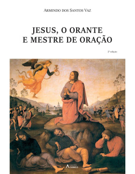 Jesus, o orante e Mestre de...