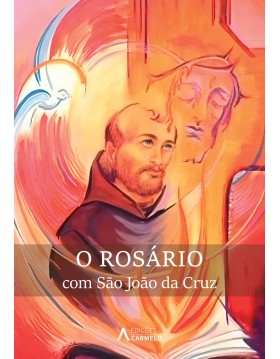 O ROSÁRIO com São João da Cruz